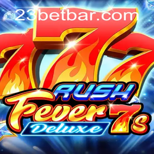RushFever7sDeluxe: Uma Jornada no Mundo dos Slots com 23bet