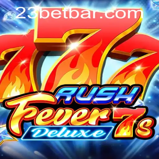 RushFever7sDeluxe: Uma Jornada no Mundo dos Slots com 23bet